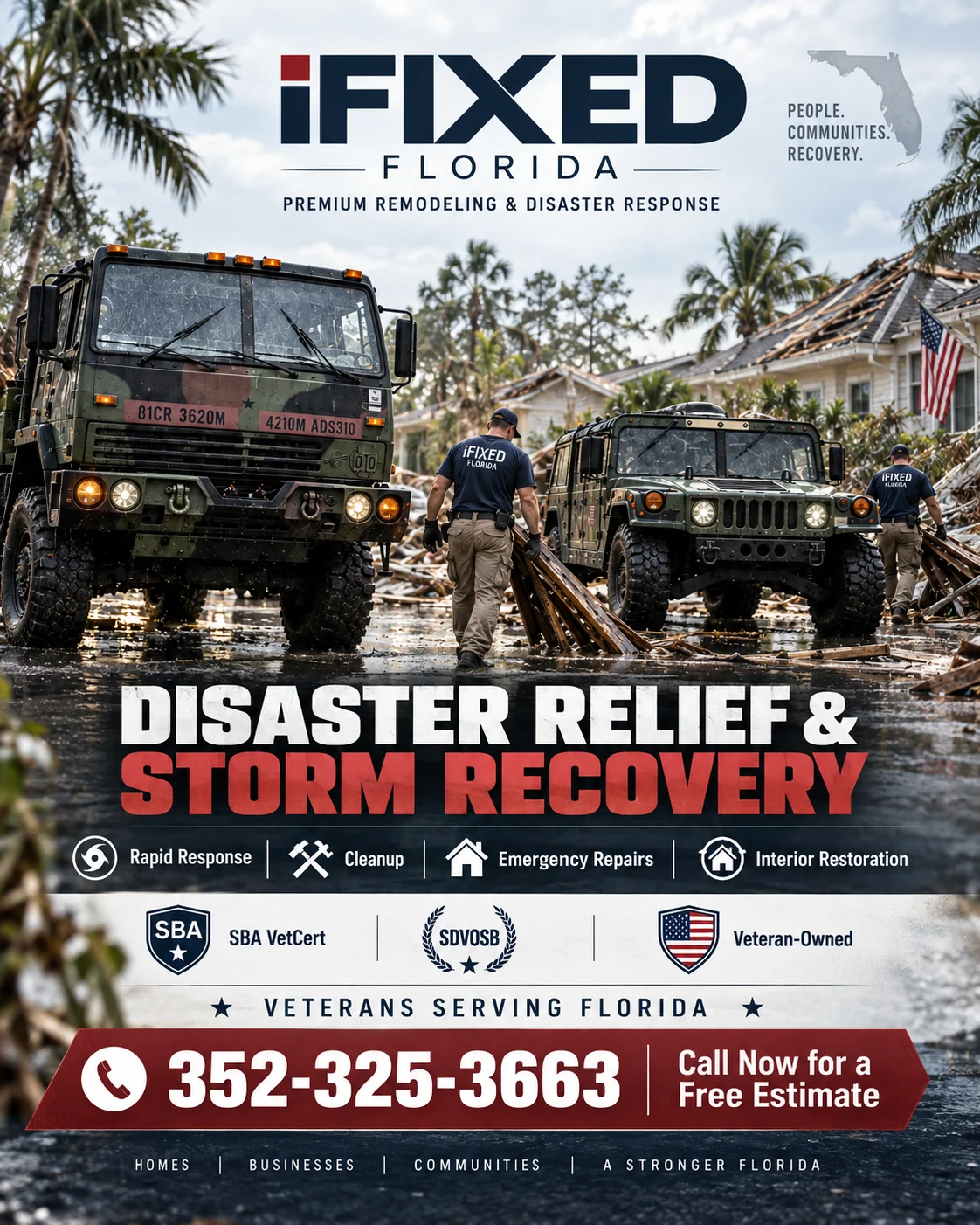 iFIXED Florida disaster relief and storm recovery graphic showing the LMTV cargo truck, the HMMWV, and crew clearing storm debris. Rapid response, cleanup, emergency repairs, interior restoration. Veteran-owned SDVOSB. Call 352-325-3663.